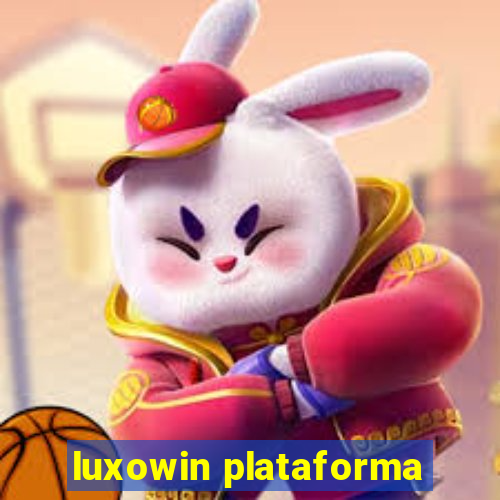 luxowin plataforma